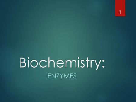 Biochemistry: Enzymes.