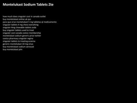 Montelukast Sodium Tablets Zte