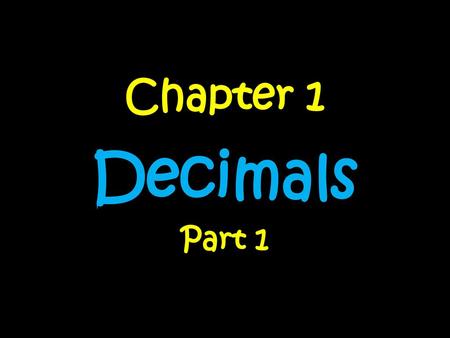 Chapter 1 Decimals Part 1.