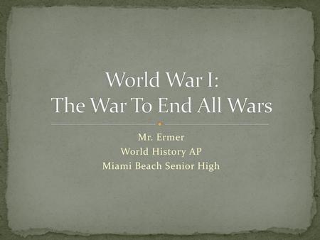 World War I: The War To End All Wars