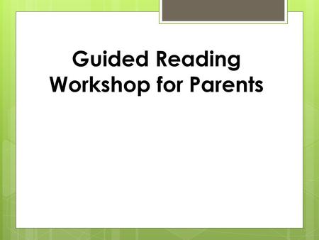 Guided Reading Workshop for Parents