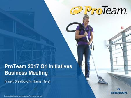 ProTeam 2017 Q1 Initiatives Business Meeting