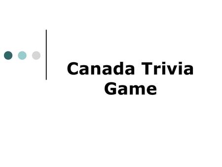 Canada Trivia Game.
