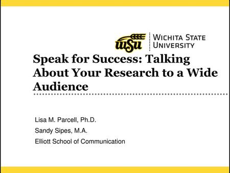 Speak for Success: Talking About Your Research to a Wide Audience