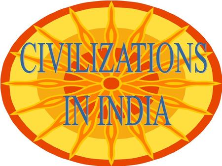 CIVILIZATIONS IN INDIA.