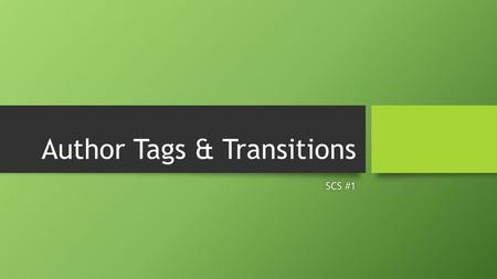 Author Tags & Transitions