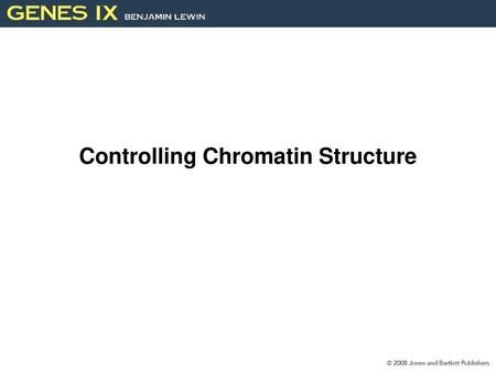 Controlling Chromatin Structure