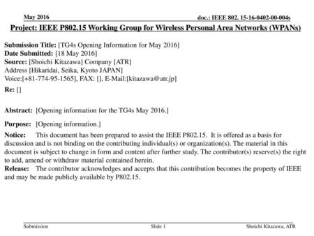 May 2016 Project: IEEE P802.15 Working Group for Wireless Personal Area Networks (WPANs) Submission Title: [TG4s Opening Information for May 2016] Date.