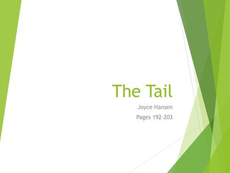 The Tail Joyce Hansen Pages 192-203.