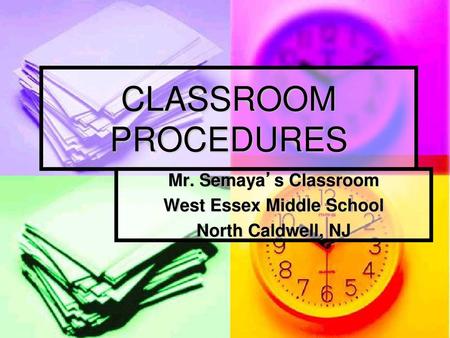 Mr. Semaya’s Classroom West Essex Middle School North Caldwell, NJ