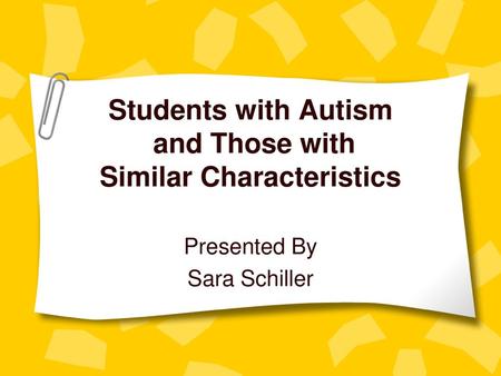 Students with Autism and Those with Similar Characteristics