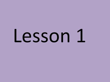 Lesson 1.