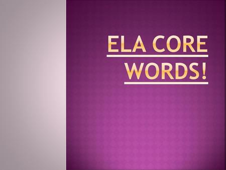ELA Core Words!.