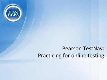 Pearson TestNav: Practicing for online testing