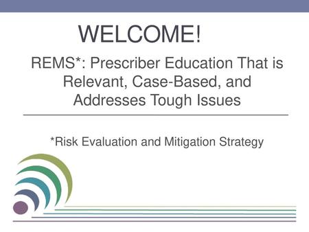 *Risk Evaluation and Mitigation Strategy