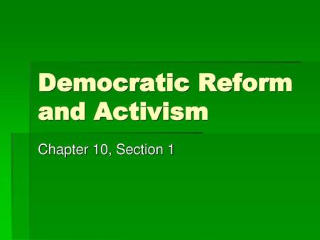 Democratic Reform and Activism