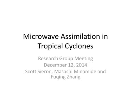 Microwave Assimilation in Tropical Cyclones