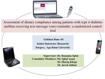 Assessment of dietary compliance among patients with type ii diabetes mellitus receiving text message (sms) reminder: a randomized control trial Gulshan.