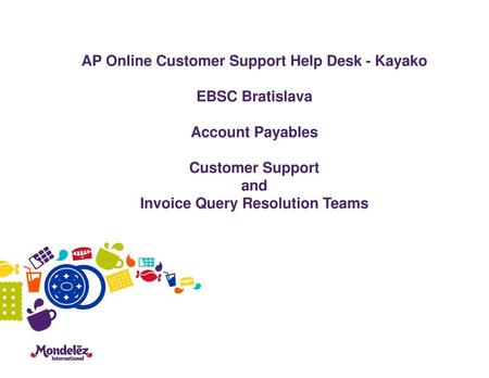 AP Online Customer Support Help Desk - Kayako EBSC Bratislava Account Payables Customer Support and Invoice Query Resolution Teams.