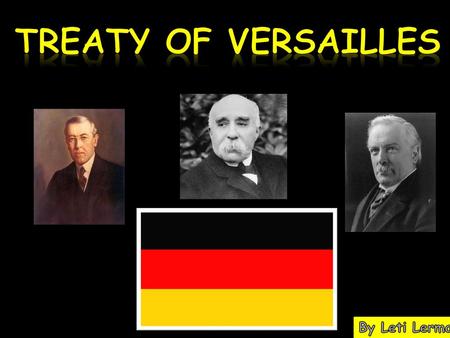 Treaty of Versailles By Leti Lerma.