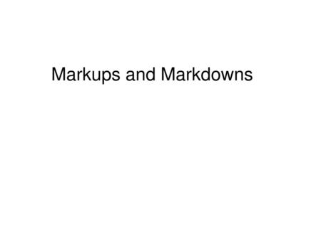 Markups and Markdowns.