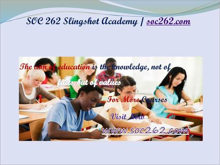 SOC 262 Slingshot Academy / soc262.com