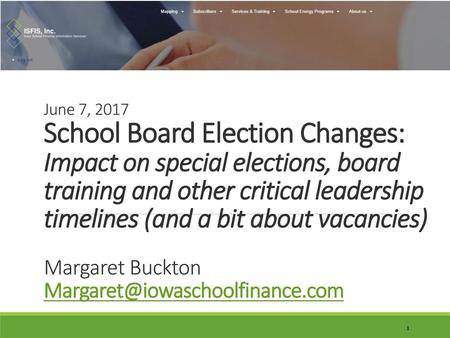 June 7, 2017 School Board Election Changes: Impact on special elections, board training and other critical leadership timelines (and a bit about vacancies)