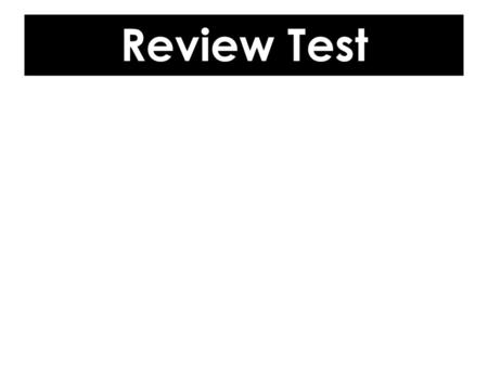 Review Test.