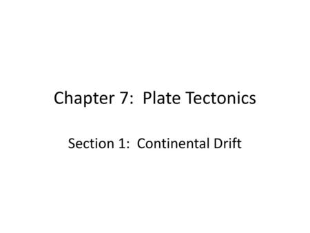 Chapter 7: Plate Tectonics