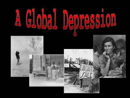 A Global Depression.