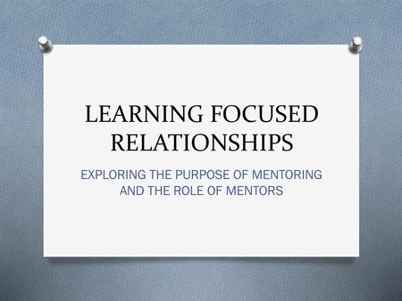 LEARNING FOCUSED RELATIONSHIPS