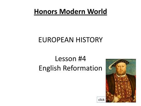 Honors Modern World EUROPEAN HISTORY Lesson #4 English Reformation