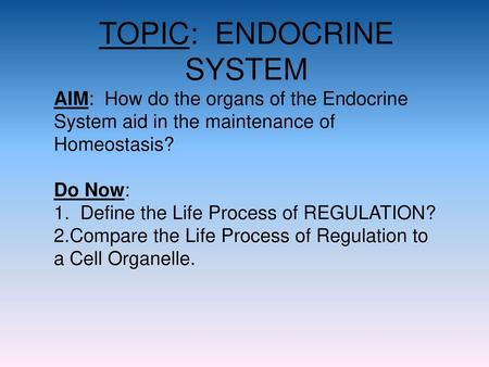 TOPIC: ENDOCRINE SYSTEM