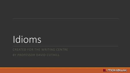 Created for the writing centre BY professor david cuthill