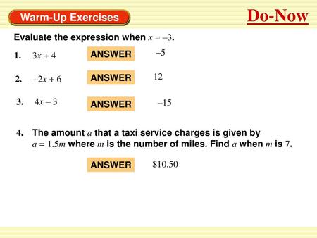 Do-Now Evaluate the expression when x = –3. –5 ANSWER 1. 3x
