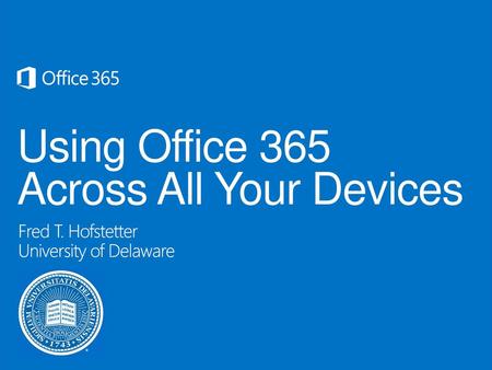 Using Office 365 Across All Your Devices
