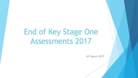 End of Key Stage One Assessments 2017