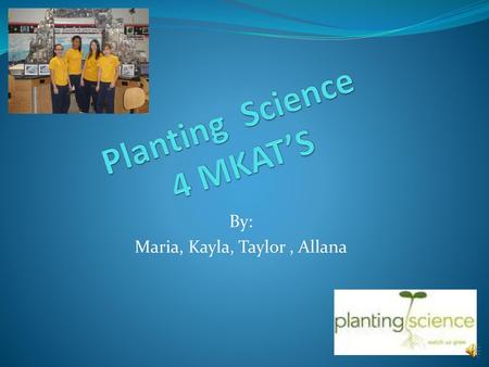 Planting Science 4 MKAT’S