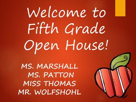 Welcome to Fifth Grade Open House!