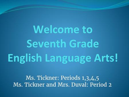 Welcome to Seventh Grade English Language Arts!
