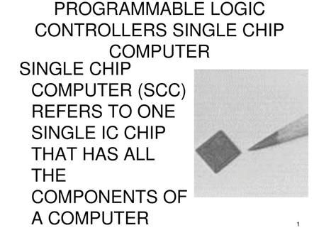 PROGRAMMABLE LOGIC CONTROLLERS SINGLE CHIP COMPUTER