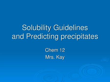 Solubility Guidelines and Predicting precipitates