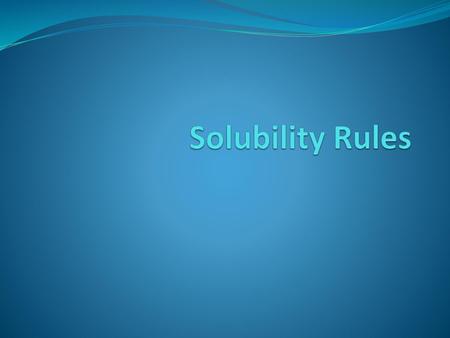 Solubility Rules.