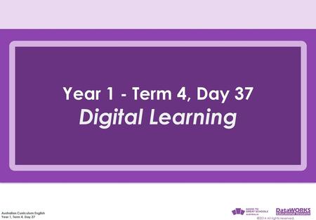Year 1 - Term 4, Day 37 Digital Learning.