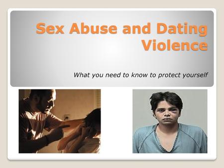 Sex Abuse and Dating Violence