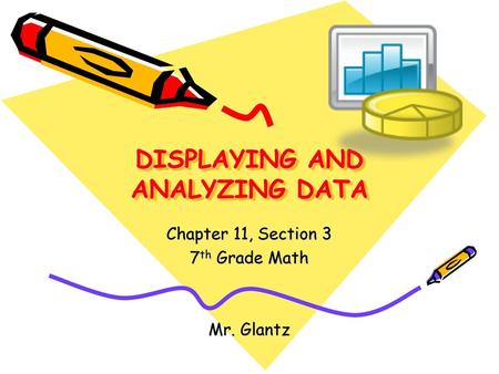 DISPLAYING AND ANALYZING DATA