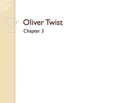 Oliver Twist Chapter 3.