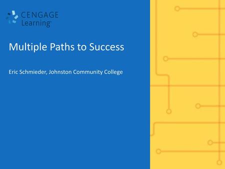 Multiple Paths to Success
