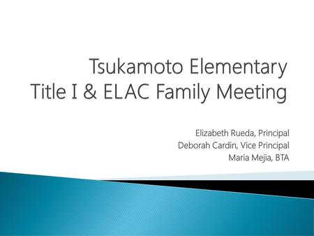 Tsukamoto Elementary Title I & ELAC Family Meeting