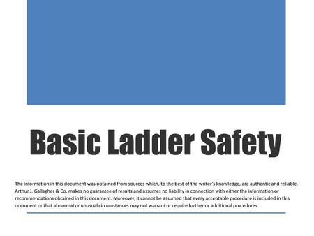 Basic Ladder Safety Each trainee should have a company ladder inspection form. Each trainee should have a quiz documentation form. The information in this.